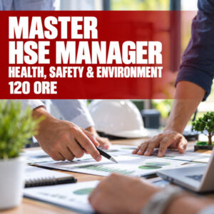 Corso Master HSE Manager – Health, Safety & Environment – 120 ore